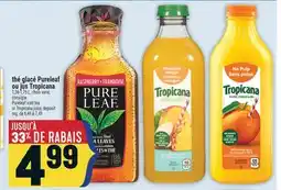 Marché Adonis THÉ GLACÉ PURELEAF OU JUS TROPICANA | PURELEAF ICED TEA OR TROPICANA JUICE offer