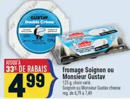 Marché Adonis Fromage Soignon ou Monsieur Gustav | Soignon ou Monsieur Gustav cheese offer