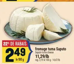 Marché Adonis FROMAGE TUMA SAPUTO | SAPUTO TUMA CHEESE offer