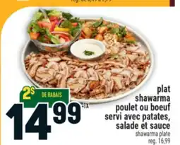 Marché Adonis PLAT SHAWARMA POULET OU BOEUF SERVI AVEC PATATES, SALADE ET SAUCE | SHAWARMA PLATE offer