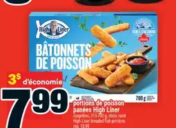 Super C PORTIONS DE POISSON PANÉES HIGH LINER | HIGH LINER BREADED FISH PORTIONS offer