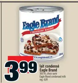 Super C LAIT CONDENSÉ EAGLEBRAND | EAGLE BRAND CONDENSED MILK offer
