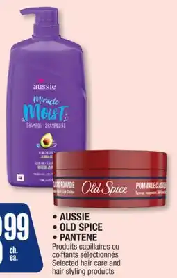 Jean Coutu • AUSSIE • OLD SPICE • PANTENE Selected hair care and hair styling products offer