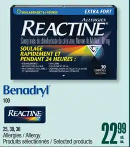 Jean Coutu Benadryl, Reactine 25, 30, 36 Allergy Selected products offer