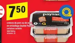 Maxi CRETONS DE PORC OU DE VEAU EN EMBALLAGE DOUBLE PAYSAN, 300/550 g offer