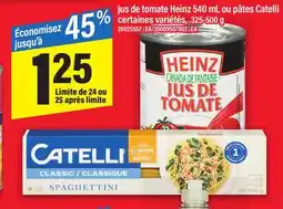 Maxi JUS DE TOMATE HEINZ, 540 ML OU PÂTES CATELLI offer