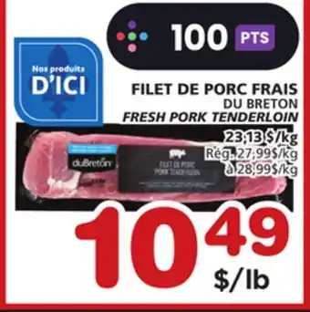 Marches Tradition DU BRETON FRESH PORK TENDERLOIN offer