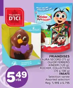 Marches Tradition LAURA SECORD (75 g) OR FERRERO KINDER (120 g), ROCHER, COLLECTION (70 or 100 g) TREATS offer