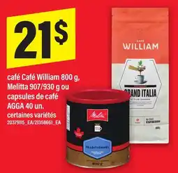 Maxi CAFÉ CAFÉ WILLIAM, 800 G, MELITTA, 907/930 G OU CAPSULES DE CAFÉ AGGA 40 UN offer