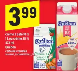 Maxi CRÈME À CAFÉ 10 % 1 L OU CRÈME 35 % QUÉBON, 473 ML offer
