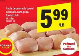 Maxi HAUTS DE CUISSE DE POULET DÉSOSSÉS, SANS PEAU offer