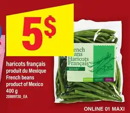 Maxi HARICOTS FRANÇAIS PRODUIT DU MEXIQUE | FRENCH BEANS offer
