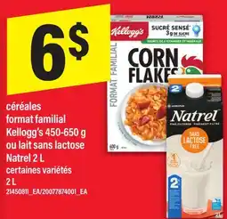 Maxi CÉRÉALES FORMAT FAMILIAL KELLOGG'S, 450-650 G OU LAIT SANS LACTOSE NATREL, 2 L offer