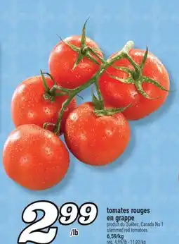 Marché Richelieu TOMATES ROUGES EN GRAPPE | STEMMED RED TOMATOES offer