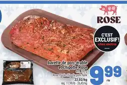 Metro BAVETTE DE PORC ÉRABLE ET CHIPOTLE ROSE | ROSE MAPLE CHIPOTLE PORK FLANK offer