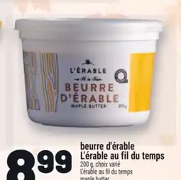 Metro BEURRE D'ÉRABLE L'ÉRABLE AU FIL DU TEMPS | L'ÉRABLE AU FIL DU TEMPS MAPLE BUTTER offer