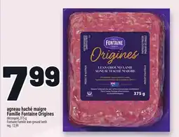 Metro AGNEAU HACHÉ MAIGRE FAMILLE FONTAINE ORIGINES | FONTAINE FAMILLE LEAN GROUND LAMB offer