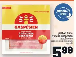 Metro JAMBON FUMÉ TRANCHÉ GASPÉSIEN | GASPÉSIEN SLICED SMOKED HAM offer