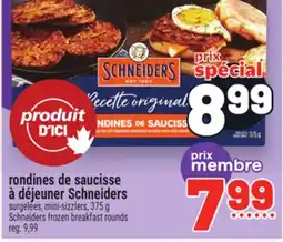 Metro RONDINES DE SAUCISSE À DÉJEUNER SCHNEIDERS | SCHNEIDERS FROZEN BREAKFAST ROUNDS offer