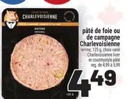 Metro PÂTÉ DE FOIE OU DE CAMPAGNE CHARLEVOISIENNE | CHARLEVOISIENNE LIVER OR COUNTRYSTYLE PÂTÉ offer