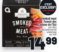 Metro SMOKED MEAT FUMOIR DES CANTONS DE L'EST | FUMOIR DES CANTONS DE L'EST SMOKED MEAT offer