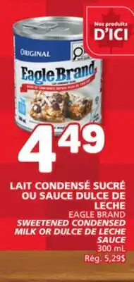 Marché Bonichoix EAGLE BRAND SWEETENED CONDENSED MILK OR DULCE DE LECHE SAUCE offer