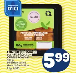 Marché Bonichoix SUSHI À LA MAISON CHEESE FONDUE offer