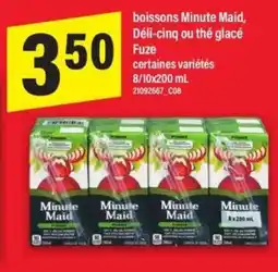Maxi boissons Minute Maid, Déli-cinq ou thé glacé Fuze offer