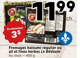 Val-Mont Fromages haloumi régulier ou ail et fines herbes Le Bédouin offer