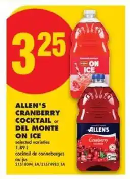 No Frills ALLEN'S CRANBERRY COCKTAIL or DEL MONTE ON ICE offer