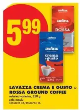 No Frills LAVAZZA CREMA E GUSTO or ROSSA GROUND COFFEE offer