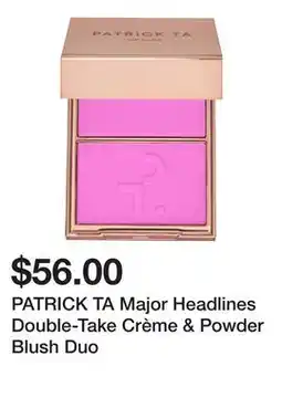 Sephora PATRICK TA Major Headlines Double-Take Crème & Powder Blush Duo offer