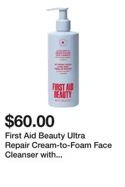 Sephora First Aid Beauty Ultra Repair Cream-to-Foam Face Cleanser with Colloidal Oatmeal + Glycerin offer