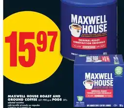 No Frills MAXWELL HOUSE ROAST AND GROUND COFFEE, 631-900 G OR PODS, 30'S offer