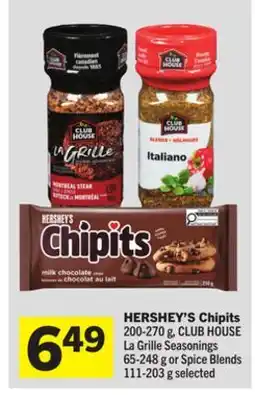 Foodland HERSHEY'S Chipits 200-270 g, CLUB HOUSE La Grille Seasonings 65-248 g or Spice Blends 111-203 g offer