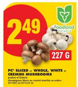 No Frills PC SLICED or WHOLE, WHITE or CREMINI MUSHROOMS offer