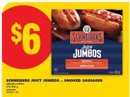 No Frills SCHNEIDERS JUICY JUMBOS or SMOKED SAUSAGES, 375/450 g offer