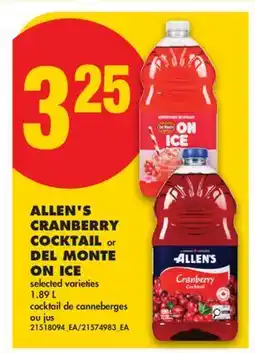 No Frills ALLEN'S CRANBERRY COCKTAIL or DEL MONTE ON ICE offer