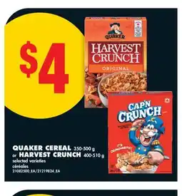 No Frills QUAKER CEREAL 350-500 g or HARVEST CRUNCH 400-510 g offer