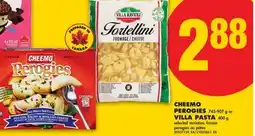No Frills CHEEMO PEROGIES, 745-907 G OR VILLA PASTA, 400 G offer