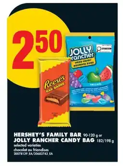 No Frills HERSHEY'S FAMILY BAR, 90-120G OR JOLLY RANCHER CANDY BAG, 182/198G offer