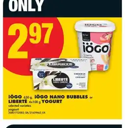 No Frills IÖGO, 650 G, IÖGO NANO BUBBLES OR LIBERTÉ, 4X100 G YOGURT offer
