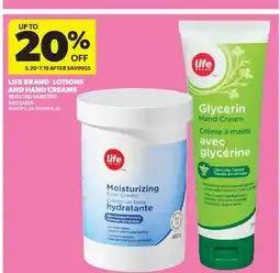 Real Canadian Superstore LIFE BRAND LOTIONS AND HAND CREAMS offer
