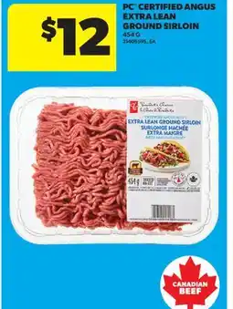 Real Canadian Superstore PC CERTIFIED ANGUS EXTRA LEAN GROUND SIRLOIN offer