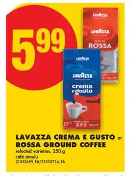 No Frills LAVAZZA CREMA E GUSTO or ROSSA GROUND COFFEE offer