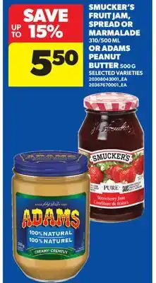 Real Canadian Superstore SMUCKER'S FRUIT JAM, SPREAD OR MARMALADE, 310/500 ML OR ADAMS PEANUT BUTTER offer
