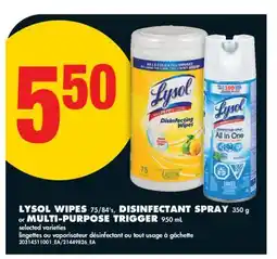 No Frills LYSOL WIPES 75/84' s, DISINFECTANT SPRAY 350 g or MULTI-PURPOSE TRIGGER 950 mL offer