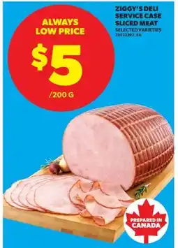 Real Canadian Superstore ZIGGY'S DELI SERVICE CASE SLICED MEAT offer