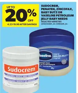 Real Canadian Superstore SUDOCREM, PENATEN, ZINCOFAX, BABY BUTZ OR VASELINE PETROLEUM JELLY BABY NEEDS offer
