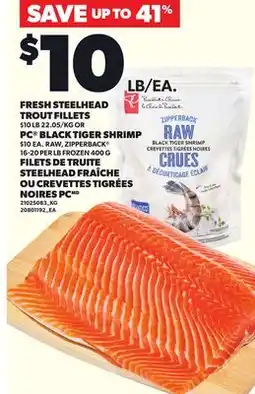 Independent Grocer FRESH STEELHEAD TROUT FILLETS OR PC BLACK TIGER SHRIMP RAW, ZIPPERBACK 16-20 PER LB offer